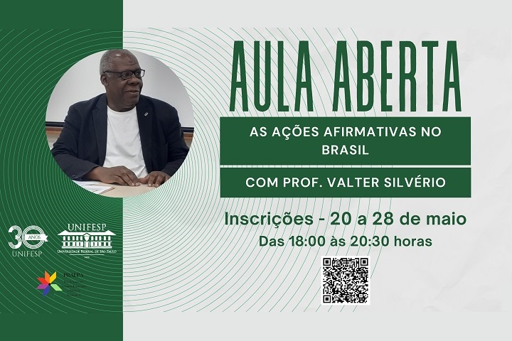 A imagem é um banner de divulgação de uma aula aberta intitulada "As Ações Afirmativas no Brasil", que será ministrada pelo Prof. Valter Silvério. A inscrição pode ser feita de 20 a 28 de maio, das 18h às 20h30. O banner inclui a foto do professor, logotipos da UNIFESP e do evento, e um QR code para mais informações ou inscrição. O fundo tem design com linhas concêntricas e cores verde e cinza.