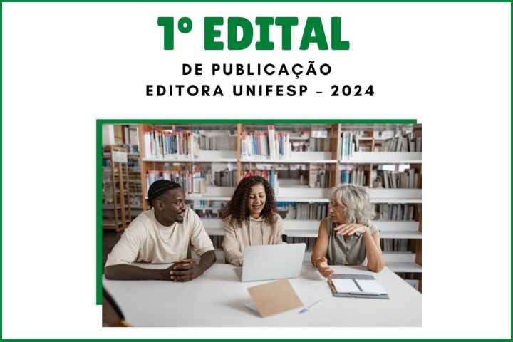 A imagem mostra três pessoas sentadas em uma mesa branca em frente a estantes de livros cheias, com os dizeres: 1.º edital de publicação Editora Unifesp - 2024