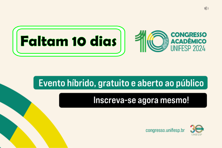 A imagem apresenta um convite para o Congresso Acadêmico da UNIFESP 2024.  Elementos visuais:  Título: "Congresso Acadêmico UNIFESP 2024" em destaque, indicando o tema do evento. Contagem regressiva: "Faltam 10 dias" em um quadro, destacando a proximidade do evento. Logotipo da UNIFESP: O logotipo da universidade, com a inscrição "30 anos", celebra os 30 anos da instituição. Descrição do evento: "Evento híbrido, gratuito e aberto ao público" informa sobre o formato do congresso, que pode ser presencial e online, e que não há custo para participação. Chamada para inscrição: "Inscreva-se agora mesmo!" incentiva o público a participar do evento. Link para inscrição: "congresso.unifesp.br" direciona para a página de inscrição. Cores: As cores predominantes são verde, amarelo e branco, que transmitem uma sensação de otimismo, energia e profissionalismo.