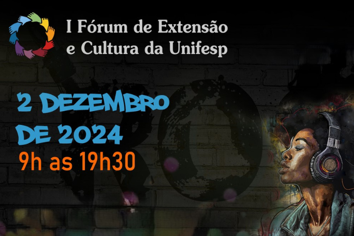 A imagem é um flyer de divulgação do I Fórum de Extensão e Cultura da Unifesp, que ocorrerá no dia 2 de dezembro de 2024, das 9h às 19h30.