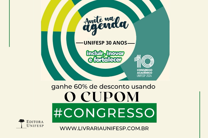 A imagem é um anúncio de promoção da Editora Unifesp relacionado ao Congresso Acadêmico da UNIFESP em 2024, celebrando os 30 anos da universidade. O design inclui uma mensagem central que diz "Anote na agenda – UNIFESP 30 anos", acompanhada das palavras "incluir, inovar e fortalecer", refletindo os valores da universidade.  Há uma oferta de 60% de desconto em produtos ao usar o cupom promocional "#CONGRESSO". O endereço do site indicado para a promoção é www.livrariaunifesp.com.br.  No canto inferior esquerdo, está o logotipo da Editora Unifesp. O design do anúncio usa cores em tons de verde e amarelo, com círculos concêntricos que dão destaque à mensagem principal.