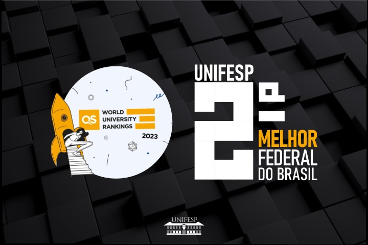 A imagem celebra a UNIFESP como a 2ª melhor universidade federal do Brasil, segundo o QS World University Rankings 2023. Ela traz elementos gráficos modernos, com destaque para o número "2ª", o logotipo da QS e o emblema da UNIFESP.
