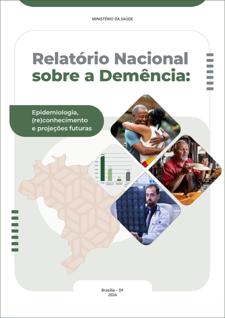 A imagem mostra a capa de um documento intitulado "Relatório Nacional sobre a Demência: Epidemiologia, (re)conhecimento e projeções futuras", produzido pelo Ministério da Saúde. Abaixo do título principal, há um destaque verde com o subtítulo sobre epidemiologia e projeções.  No centro da capa, há uma composição visual com quatro imagens:  Duas pessoas, uma delas idosa, se abraçando. Um gráfico com barras, representando dados estatísticos. Um idoso cozinhando, segurando uma frigideira. Um médico olhando uma imagem de diagnóstico. Ao fundo, há um mapa do Brasil em tom suave. Na parte inferior, está a indicação de Brasília - DF, 2024, sugerindo o local e ano de publicação.