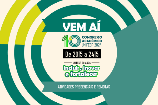 A imagem é um banner de divulgação do 10º Congresso Acadêmico da Unifesp 2024, com o slogan "UNIFESP 30 anos: incluir, inovar e fortalecer". O evento acontecerá de 20/5 a 24/5, com atividades presenciais e remotas. O design é composto por círculos concêntricos em tons de verde e bege, transmitindo dinamismo e modernidade.