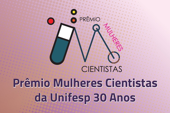 Essa imagem é uma versão simplificada do cartaz para o "Prêmio Mulheres Cientistas da Unifesp 30 Anos", sem informações sobre data, horário ou local do evento.  Elementos presentes na imagem:  Título: "Prêmio Mulheres Cientistas da Unifesp 30 Anos" em destaque, centralizado e em letras grandes. Design Gráfico: Uma representação estilizada que lembra um tubo de ensaio com partículas, simbolizando ciência. A palavra "Mulheres" está em rosa, e as demais palavras estão em preto. Fundo: Um padrão de gradiente em tons de rosa e roxo, com círculos sutis, dando um toque moderno.