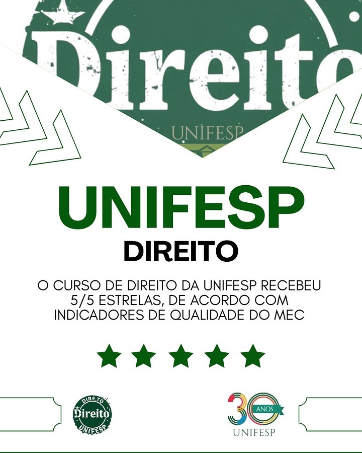 A imagem é um cartaz comemorativo destacando que o curso de Direito da UNIFESP recebeu nota máxima (5/5 estrelas) do MEC, com base em indicadores de qualidade. O design inclui o logotipo do curso de Direito e o selo dos 30 anos da UNIFESP, além de cinco estrelas verdes na parte inferior central.