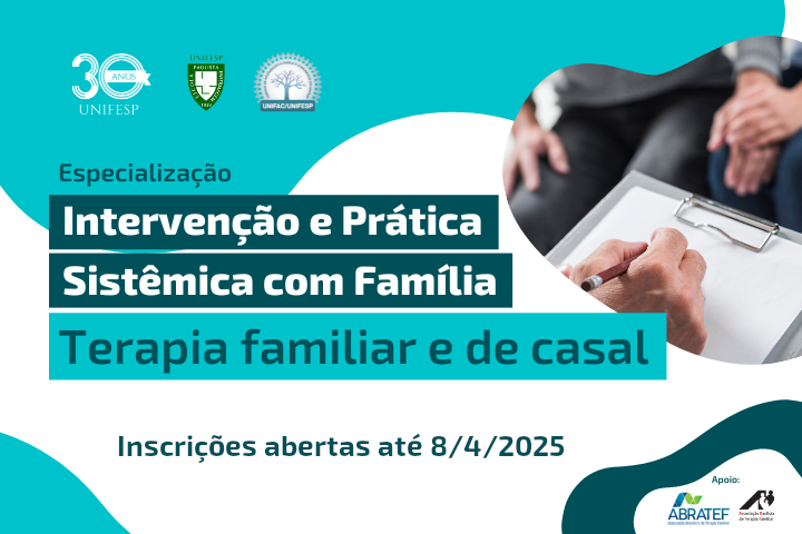 A imagem é um cartaz digital de divulgação de um curso de especialização oferecido pela UNIFESP. O fundo é azul com elementos gráficos brancos e ondulados. O título principal, destacado em branco sobre fundo escuro, diz "Intervenção e Prática Sistêmica com Família". Abaixo, em azul, está o subtítulo "Terapia familiar e de casal". A inscrição está aberta até 8 de abril de 2025. No canto superior direito, há uma foto circular de uma pessoa segurando uma prancheta enquanto outras duas seguram as mãos, sugerindo um atendimento terapêutico. Logos da UNIFESP, UNIFACAMPFESP e apoiadores estão presentes.