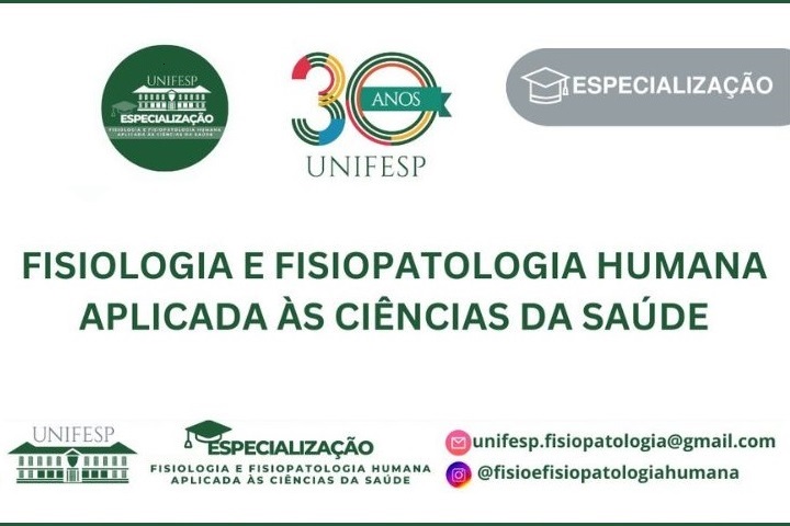 A imagem é a capa institucional do curso de especialização "Fisiologia e Fisiopatologia Humana Aplicada às Ciências da Saúde" da UNIFESP. Ela apresenta:  Logos da UNIFESP e do curso de especialização.  Selo comemorativo de 30 anos da UNIFESP.  Destaque para o nome do curso.  Informações de contato:  E-mail: unifesp.fisiopatologia@gmail.com  Instagram: @fisioefisiopatologiahumana