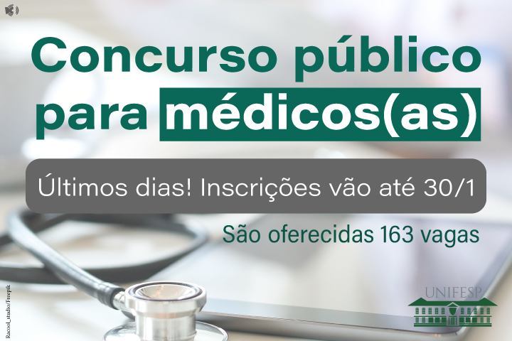 A imagem é um anúncio para um concurso público para médicos(as) da UNIFESP (Universidade Federal de São Paulo).  Descrição Detalhada:  Título: 