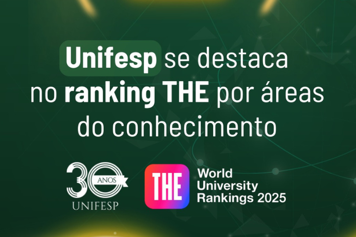 A imagem apresenta um fundo verde escuro com elementos gráficos sutis e um destaque luminoso nas bordas. O texto principal informa que a Unifesp (Universidade Federal de São Paulo) se destacou no ranking THE (Times Higher Education) em áreas do conhecimento, indicando reconhecimento acadêmico. Na parte inferior esquerda, há um logotipo comemorativo dos 30 anos da Unifesp, e no lado direito, o logotipo do THE World University Rankings 2025, reforçando que a universidade foi reconhecida na edição mais recente do ranking. A identidade visual é moderna e profissional, utilizando cores como verde, branco e amarelo para transmitir inovação e prestígio acadêmico.