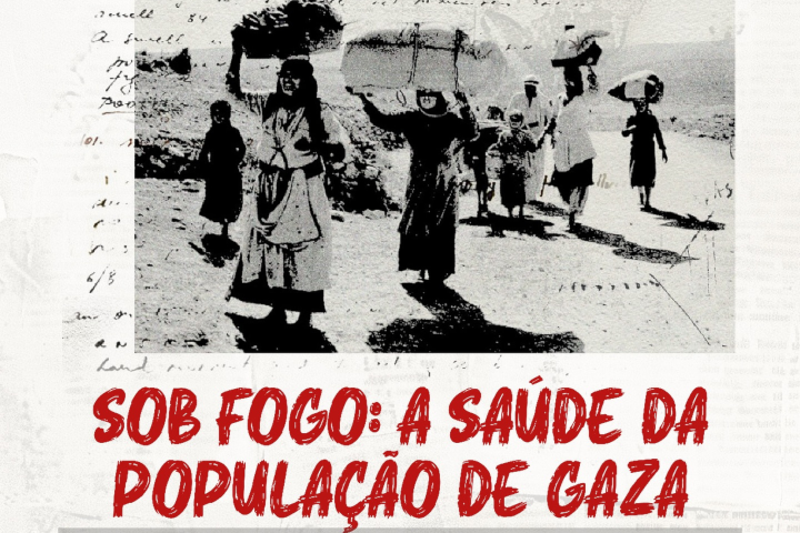 Imagem em preto e branco mostra grupo de pessoas caminhando e carregando pertences. Abaixo, em letras vermelhas e destacadas, lê-se: “Sob fogo: a saúde da população de Gaza”.