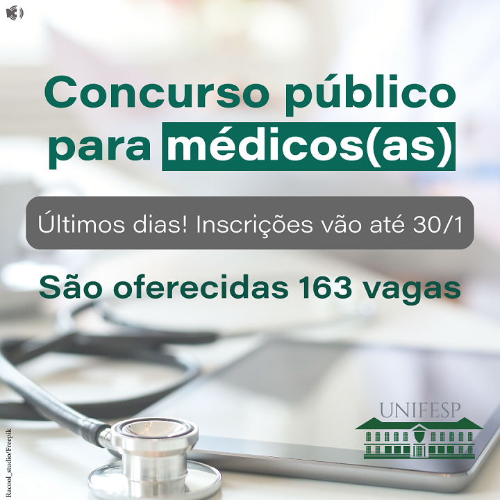 A imagem é um anúncio para um concurso público para médicos(as) da UNIFESP (Universidade Federal de São Paulo).  Descrição Detalhada:  Título: "Concurso público para médicos(as)" em letras grandes e verdes, com a palavra "médicos(as)" destacada em uma caixa verde mais escura. Chamada: "Últimos dias! Inscrições vão até 30/1" em uma faixa cinza. Isso indica que o prazo final para as inscrições é 30 de janeiro. Informação sobre vagas: "São oferecidas 163 vagas" logo abaixo da chamada, em letras verdes. Logotipo: O logotipo da UNIFESP está no canto inferior direito. Ele mostra um desenho linear de um prédio com a sigla "UNIFESP" acima. Imagem de fundo: A imagem de fundo, em tons de cinza, mostra um estetoscópio em primeiro plano e um tablet desfocado ao fundo. Isso remete à área da saúde e ao uso de tecnologia. Créditos da imagem: No canto inferior esquerdo, em letras pequenas, há a indicação "Racool_studio/Freepik", creditando a autoria da imagem de fundo. Em resumo: O anúncio busca informar sobre a abertura de um concurso público com 163 vagas para médicos(as) na UNIFESP, com inscrições até 30 de janeiro. A imagem utiliza elementos visuais e textuais para comunicar essa informação de forma clara e direta.