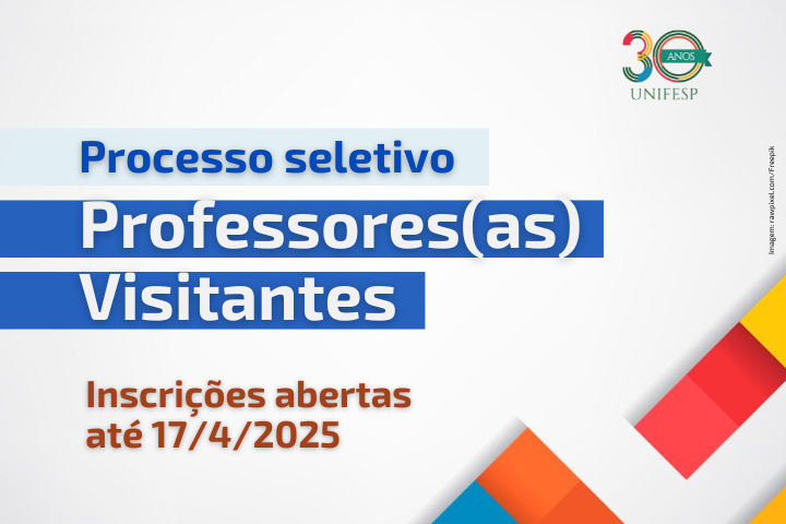 A imagem é um cartaz informativo sobre um processo seletivo para professores(as) visitantes na Universidade Federal de São Paulo (Unifesp). O design utiliza tons de azul, branco e detalhes coloridos em vermelho, amarelo e laranja. O texto principal diz: "Processo seletivo" em azul sobre um fundo claro. "Professores(as) Visitantes" em destaque, com letras grandes e brancas sobre um fundo azul. "Inscrições abertas até 17/4/2025" em vermelho, indicando o prazo final para inscrição. No canto superior direito, há um logotipo comemorativo dos 30 anos da Unifesp. O design moderno e profissional sugere que a imagem faz parte de uma campanha institucional para divulgação da oportunidade de contratação de docentes visitantes.