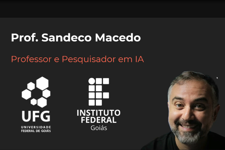 A imagem de fundo preto contém os letreiros "Prof. Sandeco Macedo" e "Professor e Pesquisador em IA", as logomarcas da UFG e do IFG e a foto do professor 
