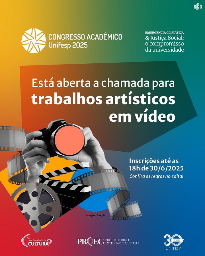 Cartaz do Congresso Acadêmico Unifesp 2025 anuncia chamada para trabalhos artísticos em vídeo, com inscrições abertas até 30/6/2025 às 18h. O tema do evento é “Emergência Climática & Justiça Social”. A imagem traz elementos visuais do audiovisual (câmera, rolos e claquete). Realização: Coordenadoria de Cultura e Proec.